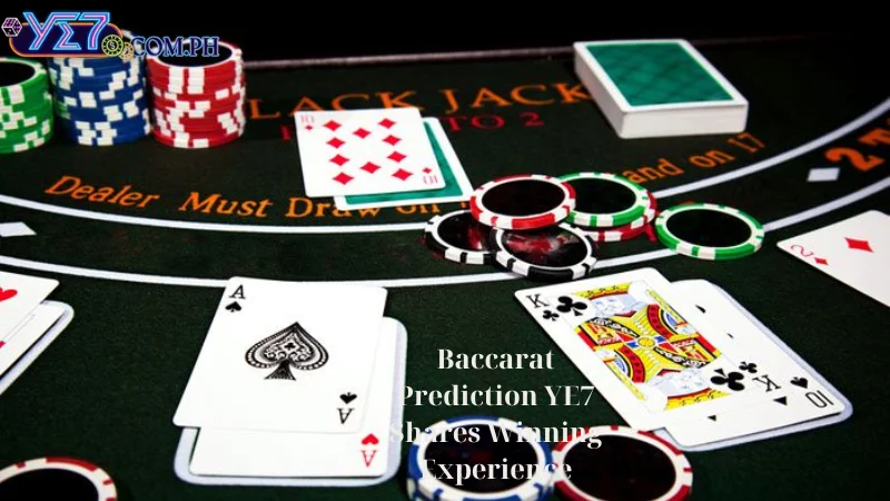 Baccarat Prediction YE7 Shares Winning Experience